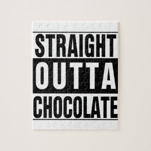 Straight Outta Chocolate Jigsaw Puzzle