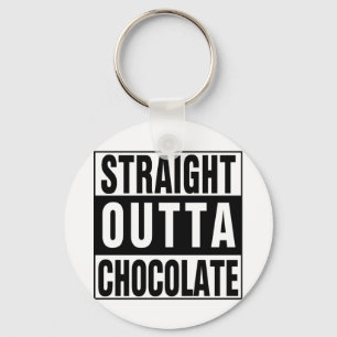 Straight Outta Chocolate Keychain