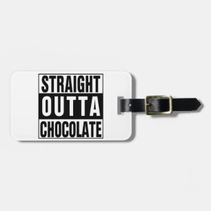 Straight Outta Chocolate Luggage Tag