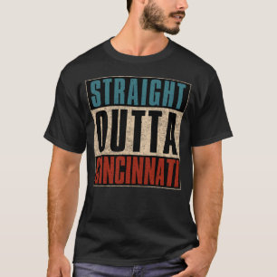 Straight Outta Cincinnati Ohio OH T-Shirt