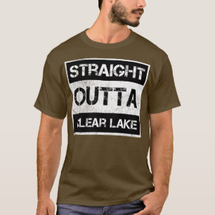 Straight Outta Clear Lake Vintage Distressed Souve T-Shirt