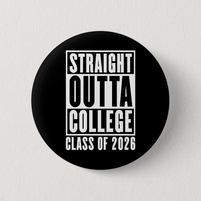 Straight Outta College Class of 2026 2 Inch Round Button (Front)