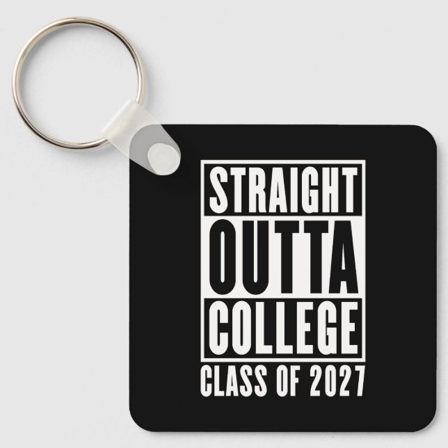 Straight Outta College Class of 2027 Keychain (Front)