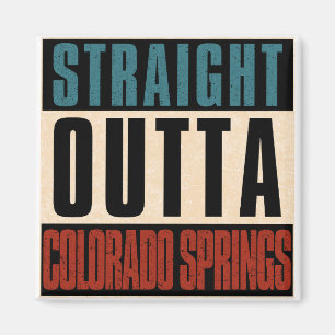 Straight Outta Colorado Springs Colorado CO Magnet