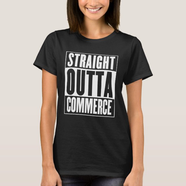 Straight Outta Commerce T-Shirt (Front)