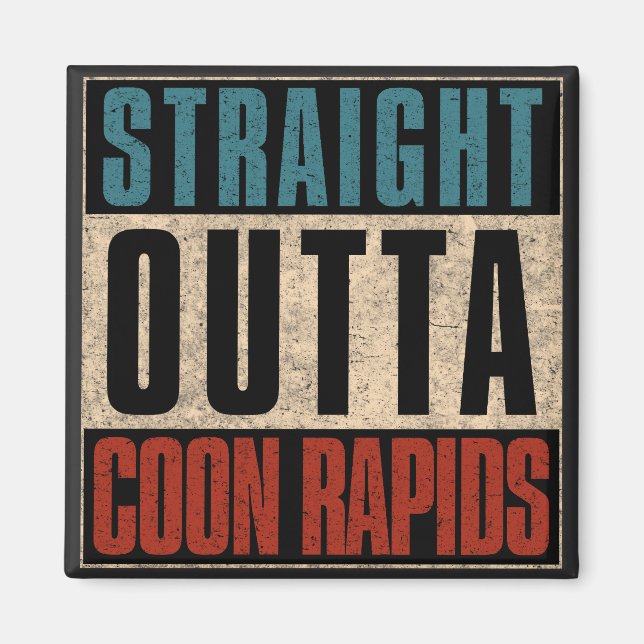 Straight Outta Coon Rapids Minnesota MN Magnet (Front)