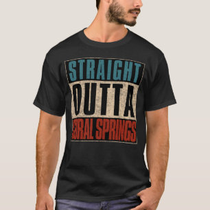 Straight Outta Coral Springs Florida FL T-Shirt
