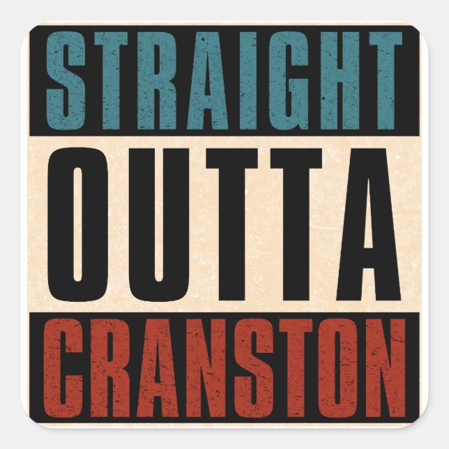 Straight Outta Cranston Rhode Island RI Square Sticker (Front)
