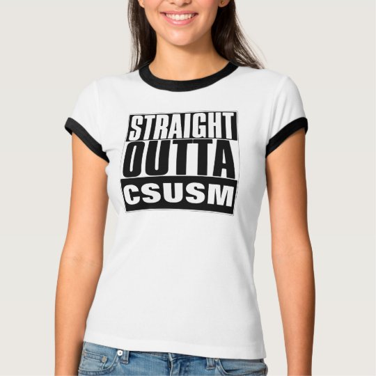 STRAIGHT OUTTA CSUSM T-SHIRT