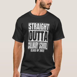 Straight Outta Culinary School Class 2022 Funny Gr T-Shirt