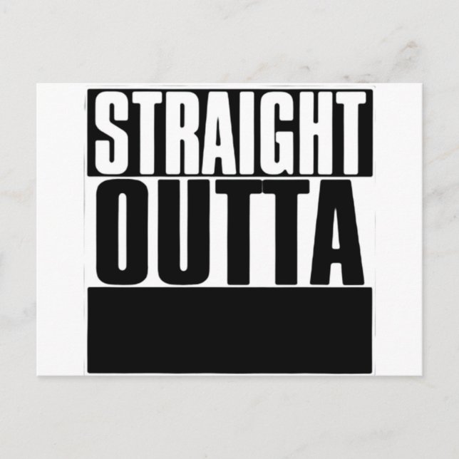 STRAIGHT OUTTA CUSTOM YOUR TEXT HERE TEE POSTCARD (Front)