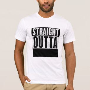 STRAIGHT OUTTA CUSTOMIZE T-shirts