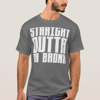 Straight Outta Da Bronx T-Shirt