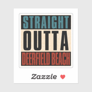 Straight Outta Deerfield Beach Florida FL
