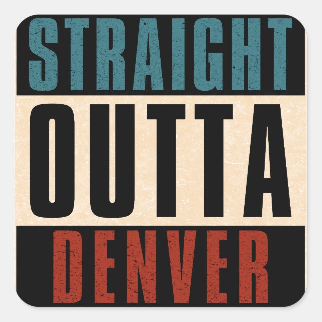 Straight Outta Denver Colorado CO USA Square Sticker (Front)