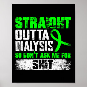 Straight Outta Dialysis Dont Ask Me Patient Fun 1  Poster