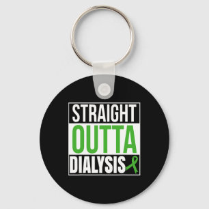 Straight Outta Dialysis Kidney Disease Patient Fun Keychain