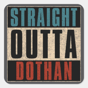 Straight Outta Dothan Alabama AL Square Sticker