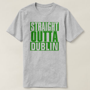 STRAIGHT OUTTA DUBLIN ST. PATRICK'S DAY T-Shirt