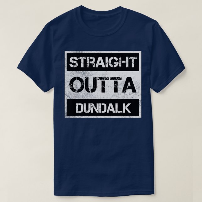Straight Outta Dundalk Maryland Vintage Distressed T-Shirt (Design Front)