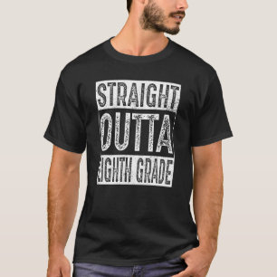 Straight Outta Eighth Grade 8th Grade Graduation T-Shirt