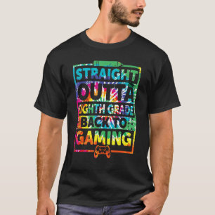 Straight Outta Eighth Grade Gaming 8th Grade Gamer T-Shirt