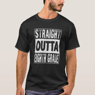 Straight Outta Eighth Grade Graduate 2022 Funny 8T T-Shirt