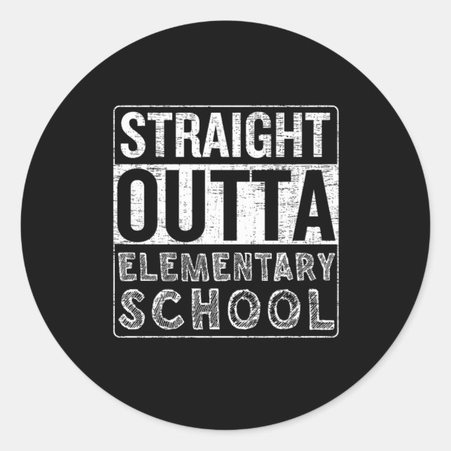 Straight Outta Elementary School Funny Class Gradu Classic Round Sticker (Front)