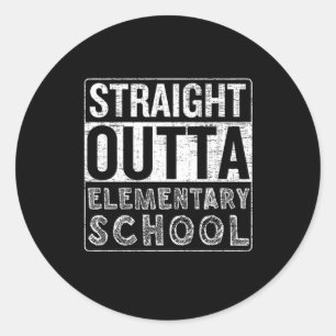 Straight Outta Elementary School Funny Class Gradu Classic Round Sticker