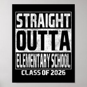 Straight Outta Elementary School Graduation Cl Of Poster