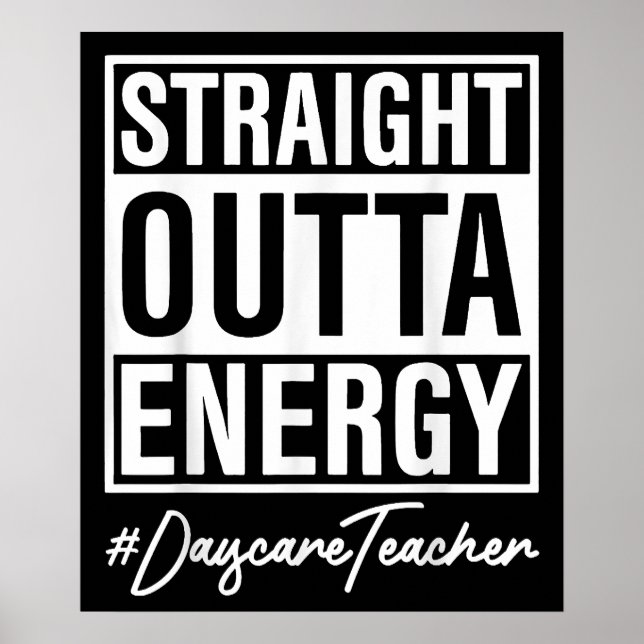 Straight Outta Energy Nursery Teacher Poster (Front)