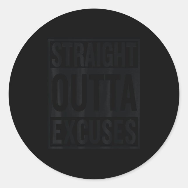 Straight Outta Excuses Block Style Better Self Mot Classic Round Sticker (Front)