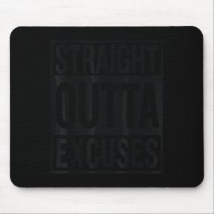 Straight Outta Excuses Block Style Better Self Mot Mouse Pad