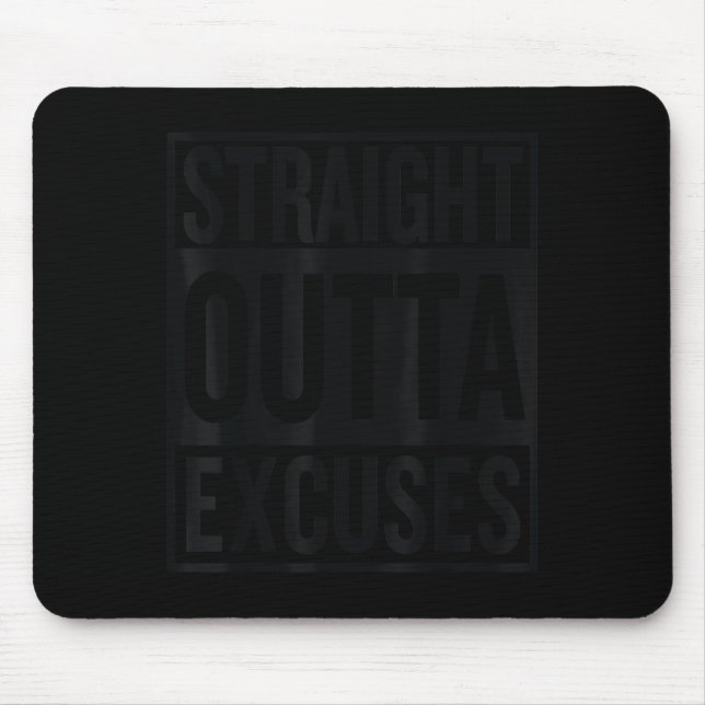 Straight Outta Excuses Block Style Better Self Mot Mouse Pad (Front)