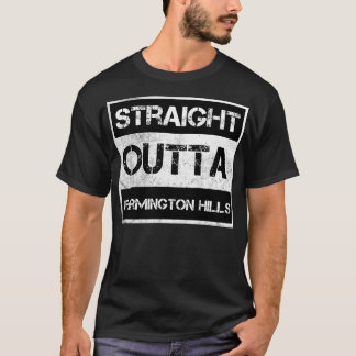 Straight Outta Farmington Hills city Michigan Vint T-Shirt