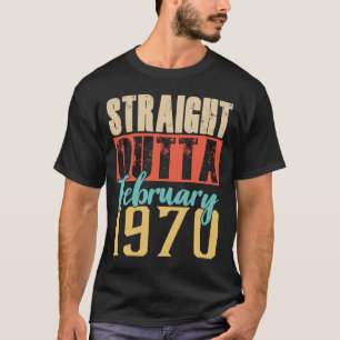 Straight Outta FEBRUARY 1970 50th Awesome Birthday T-Shirt