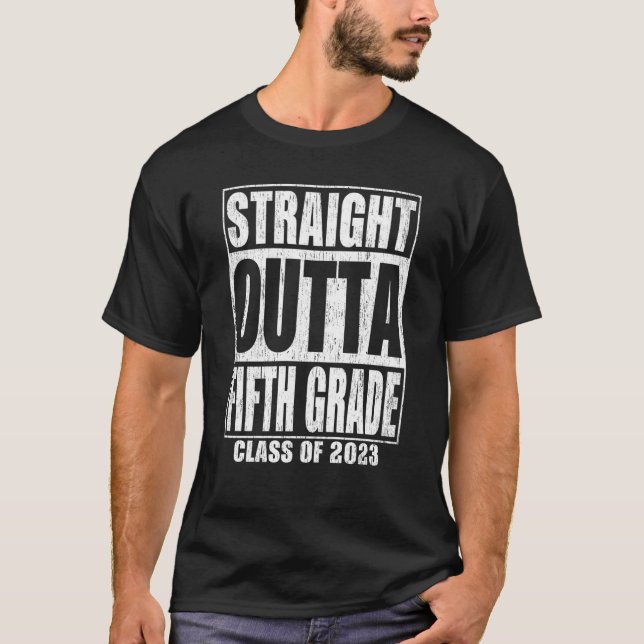 Straight Outta Fifth Grade Graduation 2023 5th Gra T-Shirt (Front)