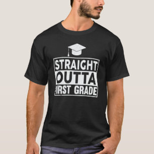 Straight Outta First Grade Graduation Grad Graduat T-Shirt