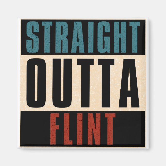 Straight Outta Flint Michigan MI Magnet (Front)