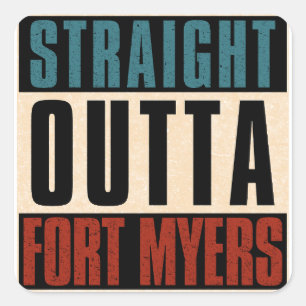 Straight Outta Fort Myers Florida FL Square Sticker