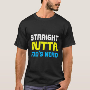 Straight Outta God's Word Christian Quotes T-Shirt