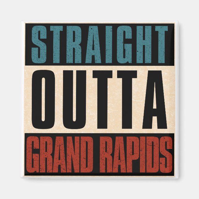 Straight Outta Grand Rapids Michigan MI Magnet (Front)