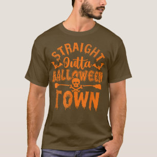 Straight Outta Halloween Town Happy Saying Hallowe T-Shirt