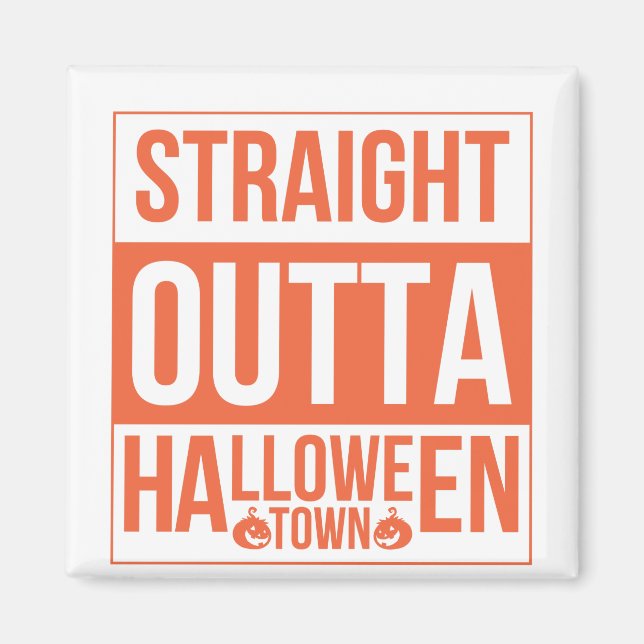 Straight Outta Halloween Town Magnet (Front)