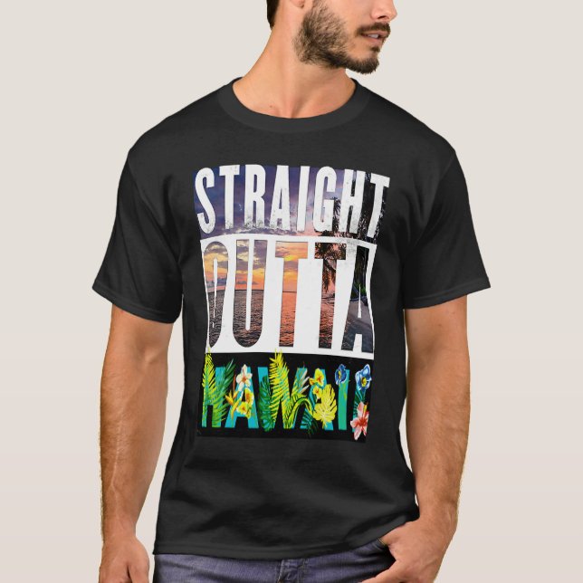 Straight Outta Hawaii  Travel Vacation T-Shirt (Front)