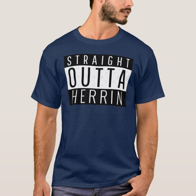 Straight Outta Herrin Illinois T-Shirt (Front)