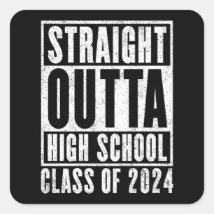 Straight Outta High School 2024 (Distressed) Square Sticker