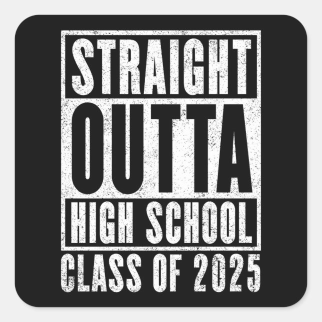 Straight Outta High School 2025 (Distressed) Square Sticker (Front)