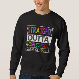 Straight Outta High School Class Of 2024 Senior Gr Sweatshirt