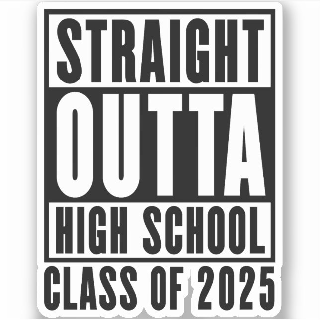 Straight Outta High School Class of 2025 (Front)